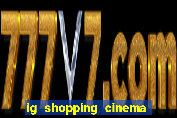 ig shopping cinema porto velho